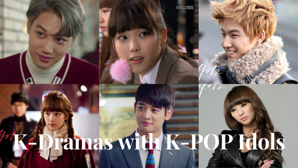 Top K-Dramas with K-POP Idols as Lead Characters! - Korean Lovey