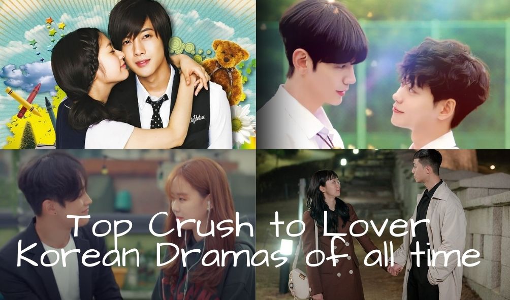 Top Crush to Lover Korean Dramas of all time - Korean Lovey