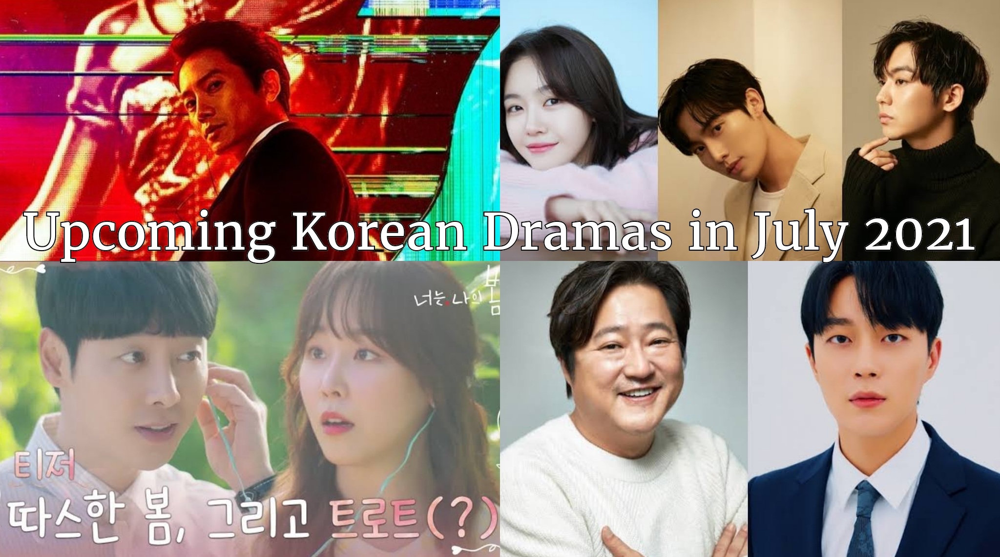 Upcoming Korean Dramas in July 2021 - Korean Lovey