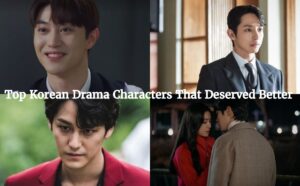 Read more about the article Top Korean Drama Characters That Deserved Better