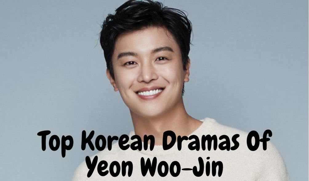 top-korean-dramas-of-yeon-woo-jin-korean-lovey