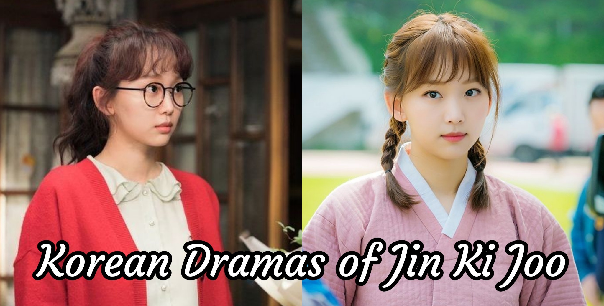 Korean Dramas of Jin Ki Joo - Korean Lovey
