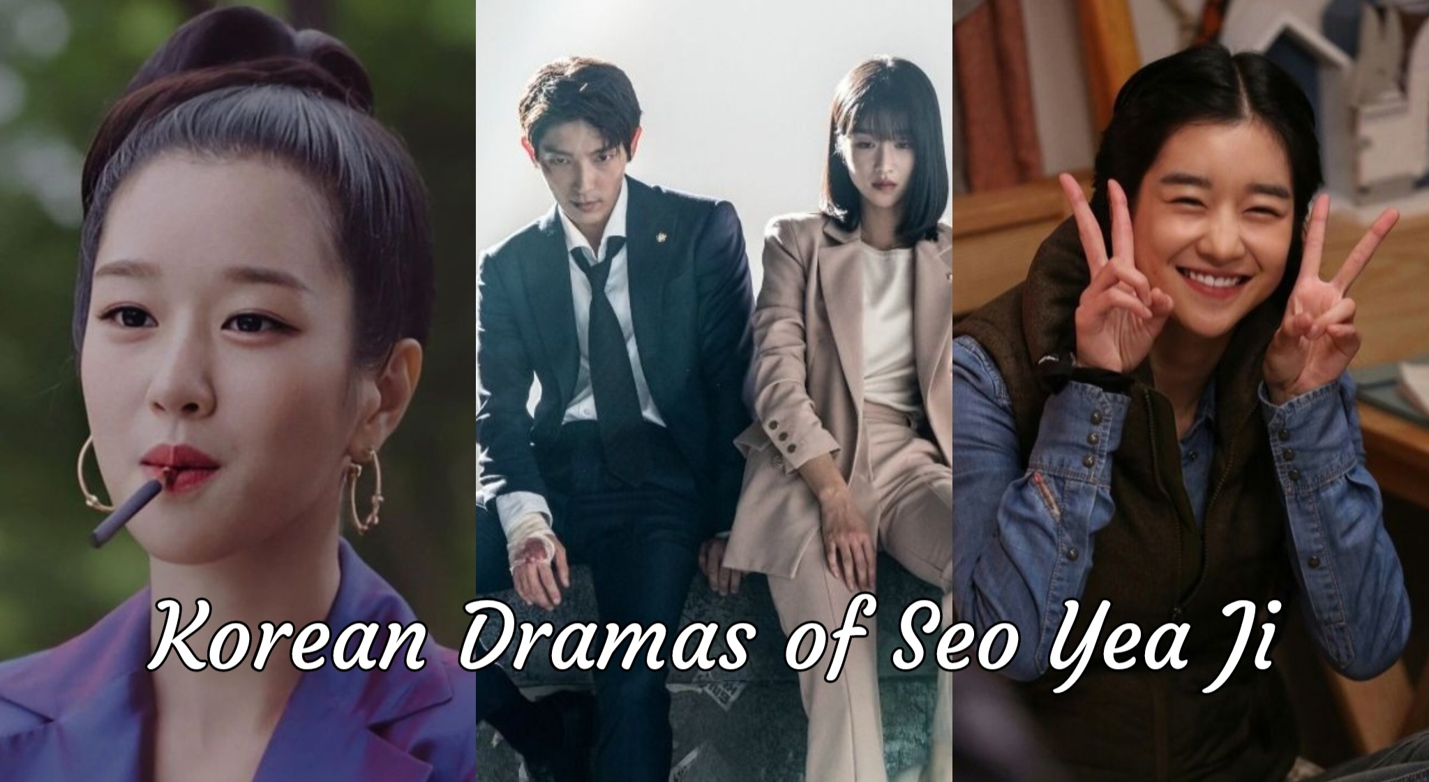 Korean Dramas of Seo Yea Ji - Korean Lovey