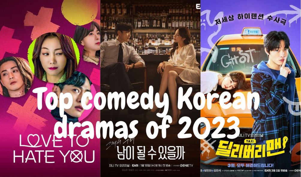 Top comedy Korean dramas of 2023 Korean Lovey