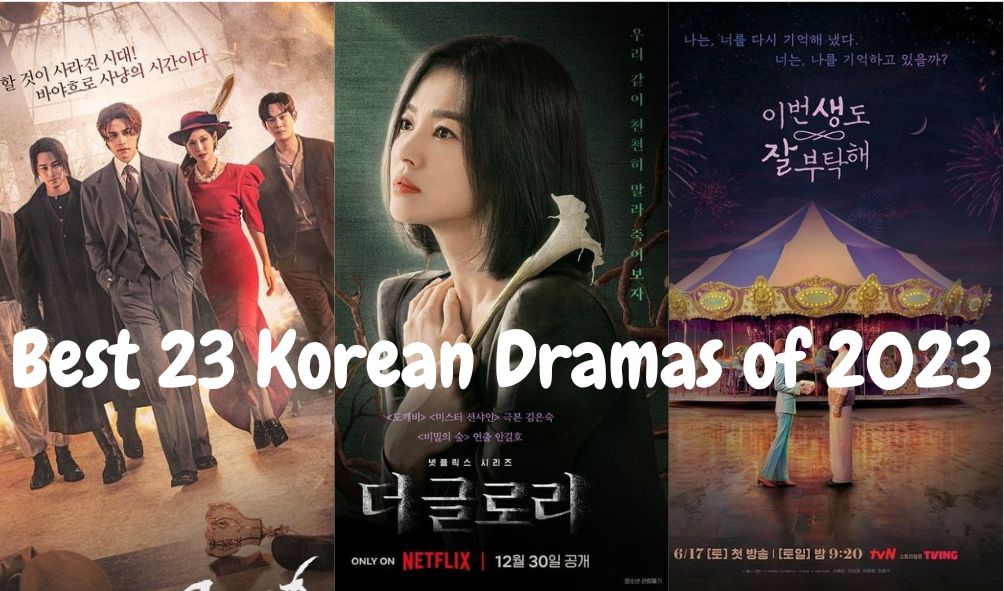 Best 23 Korean Dramas of 2023 - Korean Lovey