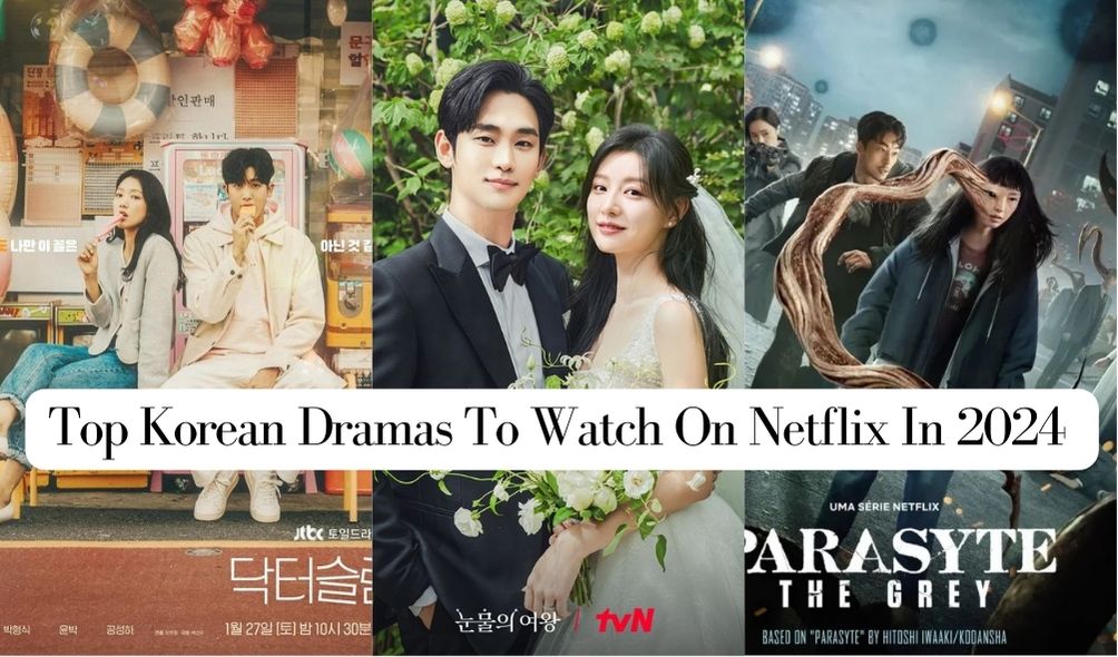 Read more about the article Top Korean Dramas To Watch On Netflix In 2024