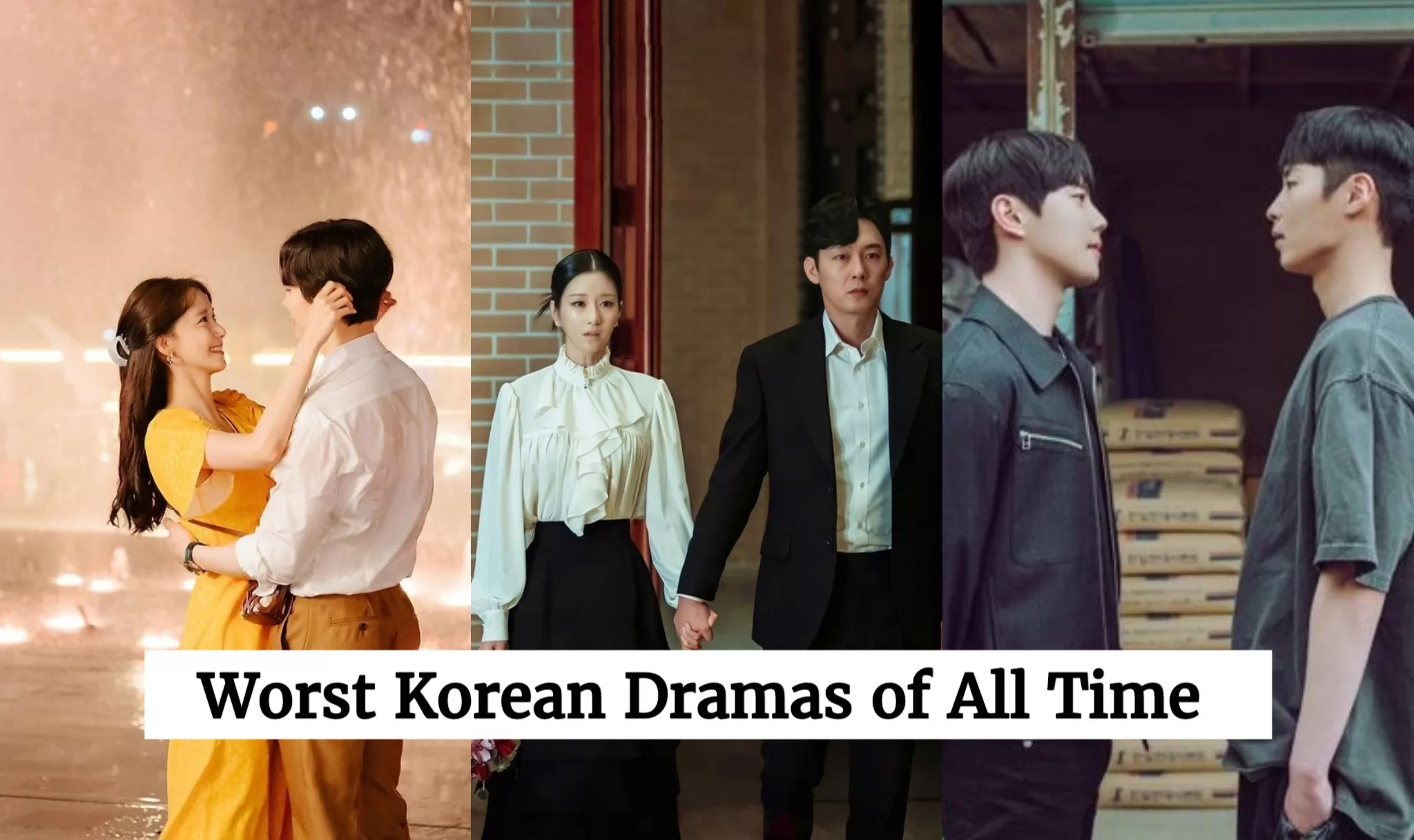 Worst Korean Dramas of All Time - Korean Lovey